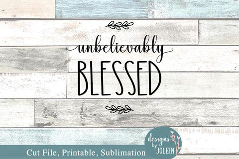 Unbelievably Blessed SVG Designs by Jolein 