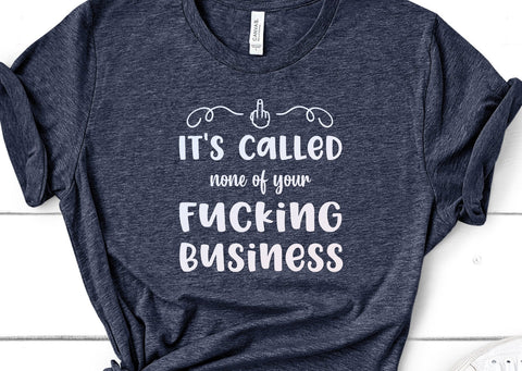 Uncensored: None of Your Fucking Business SVG SVG Crafting After Dark 