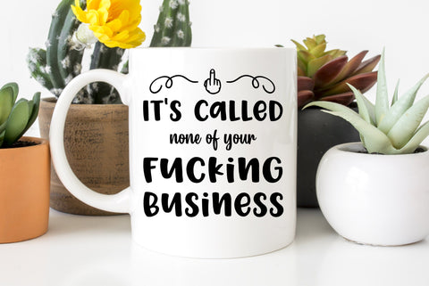 Uncensored: None of Your Fucking Business SVG SVG Crafting After Dark 