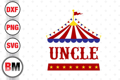 Uncle Birthday Circus SVG, PNG, DXF Files SVG BMDesign 