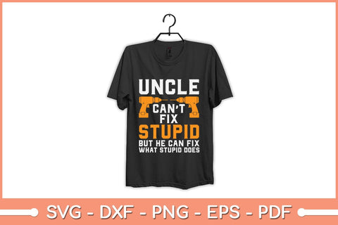 Uncle Can't Fix Stupid Fathers Day Svg Design SVG artprintfile 