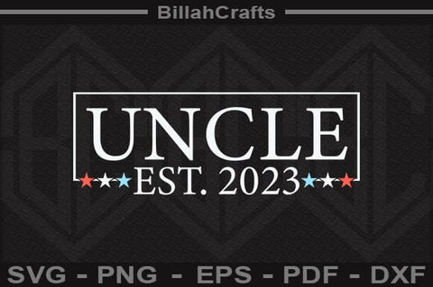 Uncle Est 2023 SVG File SVG BillahCrafts 