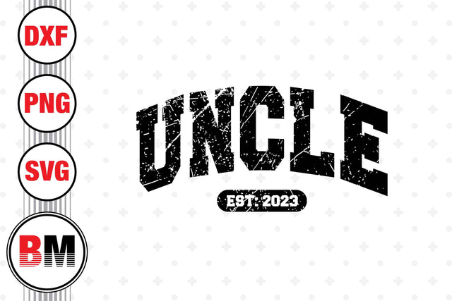 Uncle Est SVG, PNG, DXF Files SVG BMDesign 