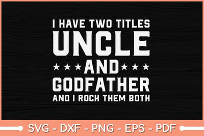 Uncle Godfather I Rock Both Them Funny Svg Design SVG artprintfile 