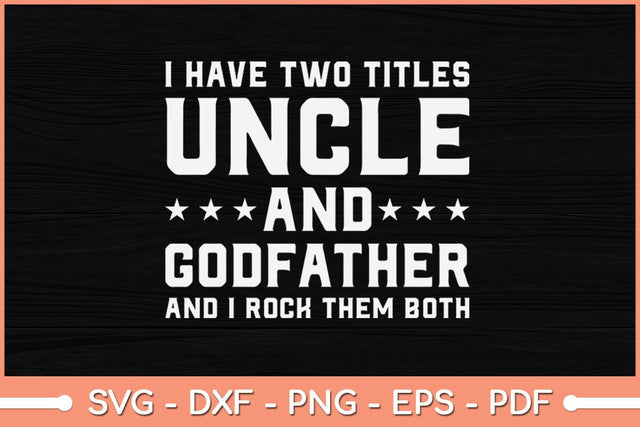 Uncle Godfather I Rock Both Them Funny Svg Design SVG artprintfile 