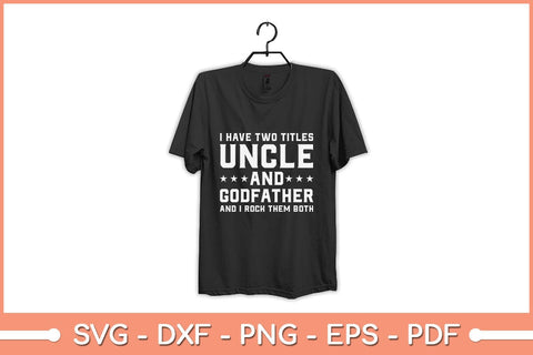 Uncle Godfather I Rock Both Them Funny Svg Design SVG artprintfile 