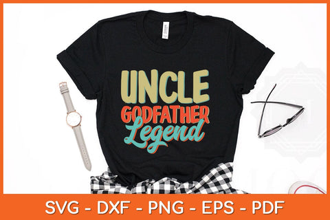 Uncle Godfather Legend Funny Uncle Father's Day Svg Cutting File SVG artprintfile 