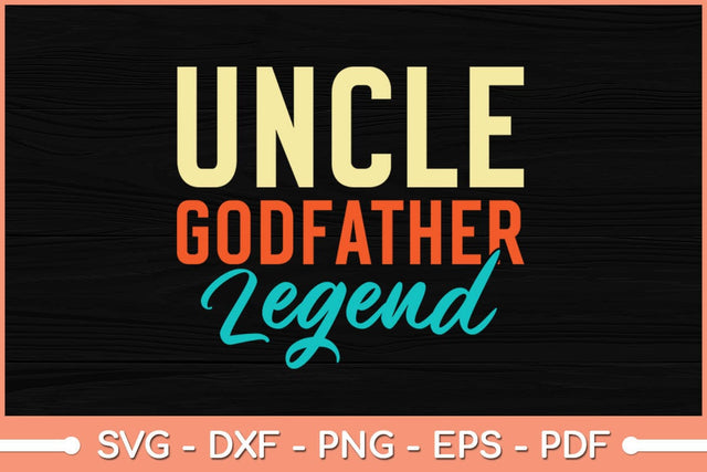 Uncle Godfather Legend Funny Uncle Father's Day Svg Design SVG artprintfile 