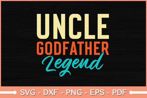 Uncle Godfather Legend Funny Uncle Father's Day Svg Design SVG artprintfile 