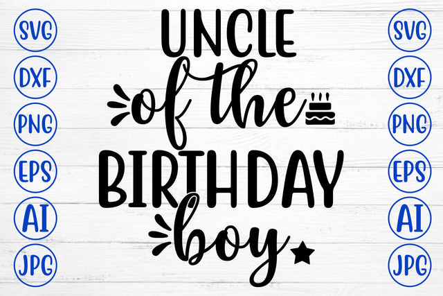 UNCLE OF THE BIRTHDAY BOY SVG Cut File SVG Syaman 