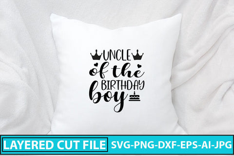 Uncle Of The Birthday Boy SVG Cut File SVG Syaman 