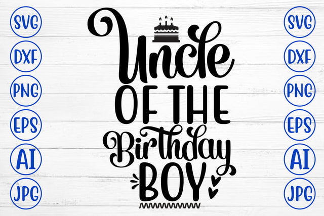 Uncle Of The Birthday Boy SVG Cut File SVG Syaman 