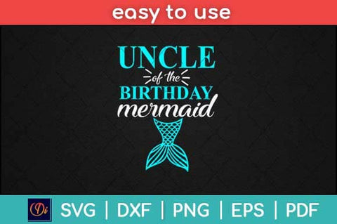 Uncle Of The Birthday Mermaid Svg Design SVG artprintfile 