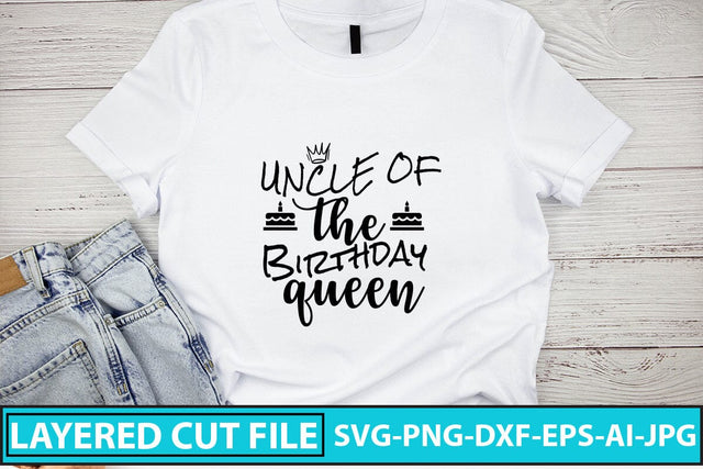 Uncle Of The Birthday Queen SVG Cut File SVG Syaman 