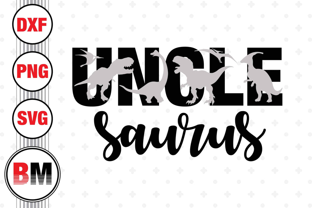 Uncle Saurus SVG, PNG, DXF Files - So Fontsy