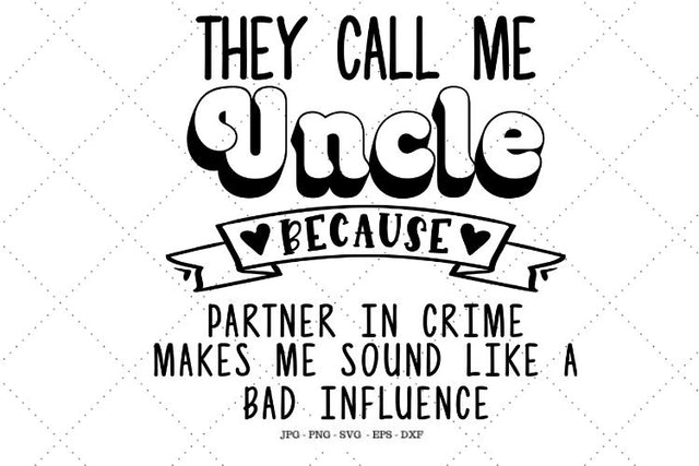 Uncle Shirt, Uncle Svg, Best Uncle, Gift for Uncle, New Uncle, Funny Gift, Gift Svg, Partner in Crime, Laser Cutting File SVG SVG Digital Designer 