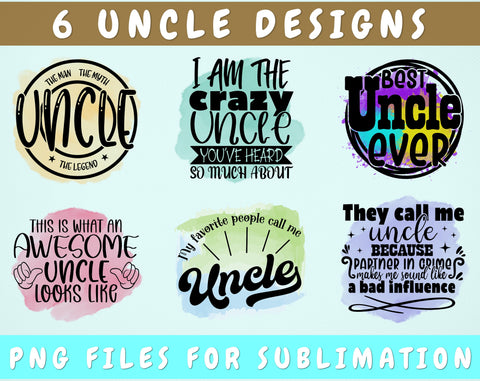 Uncle Sublimation Designs Bundle, 6 Uncle Quotes PNG Files, Best Uncle Ever PNG, Crazy Uncle PNG, Uncle The Man The Myth The Legend PNG Sublimation HappyDesignStudio 