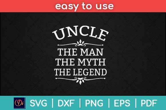 Uncle The Man The Myth The Legend Svg Design SVG artprintfile 