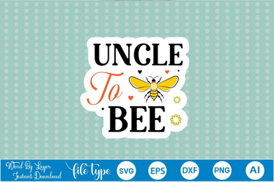 Uncle To Bee Sticker SVG SVGs,Quotes and Sayings,Food & Drink,On Sale, Print & Cut SVG DesignPlante 503 