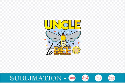 Uncle To Bee Sublimation SVGs,Quotes and Sayings,Food & Drink,On Sale, Print & Cut Sublimation DesignPlante 503 