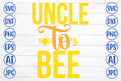 Uncle To Bee SVG Cut File SVG Syaman 