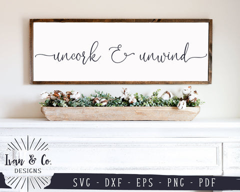 Uncork and Unwind SVG Files | Wine Svg | Kitchen Svg | Drinking Svg | Wine Lover Svg | Farmhouse Svg | Commercial Use | Digital Cut Files (1156701483) SVG Ivan & Co. Designs 