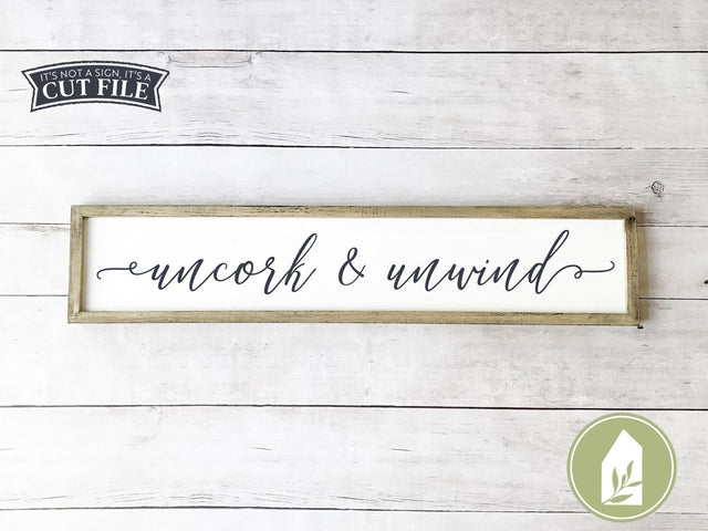Uncork and Unwind SVG | Wine SVG | Farmhouse Sign Design SVG LilleJuniper 
