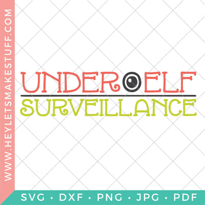 Under Elf Surveillance SVG Hey Let's Make Stuff 