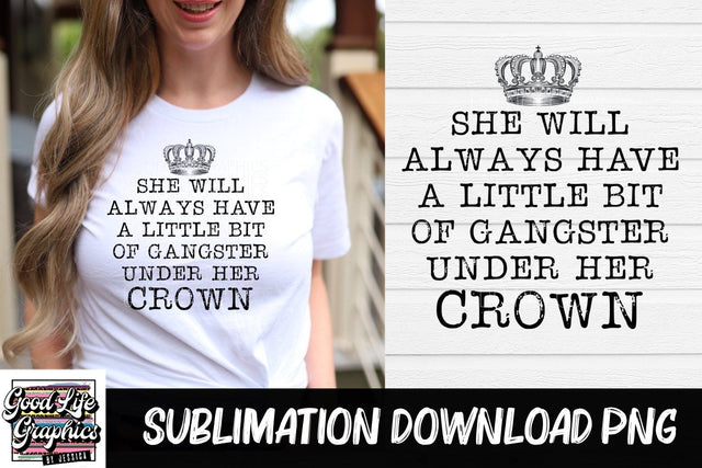 Under her crown-PNG Sublimation Good Life Graphics By Jessica 