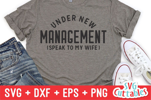 Under New Management svg - Men's svg - Father's Day - Funny Men's Shirt Design - Cut File - svg - dxf - eps - png - Silhouette - Cricut SVG Svg Cuttables 