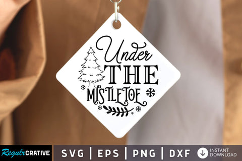Under the mistletoe SVG Design SVG Regulrcrative 