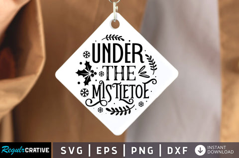 Under the mistletoe SVG Design SVG Regulrcrative 
