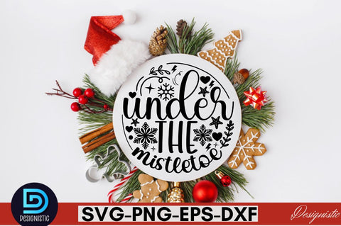Under the mistletoe SVG SVG DESIGNISTIC 