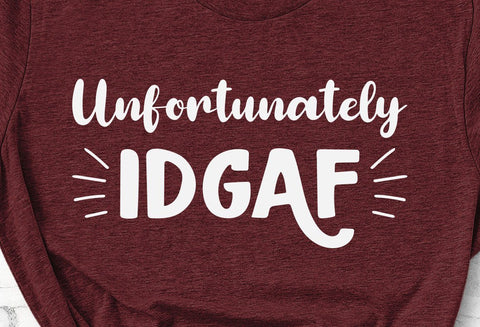 Unfortunately IDGAF Adult SVG Design | So Fontsy SVG Crafting After Dark 