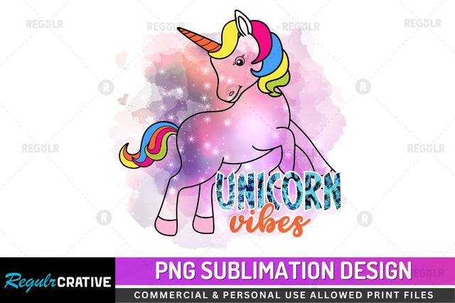 Unicorn Vibes Sublimation PNG Sublimation Regulrcrative 