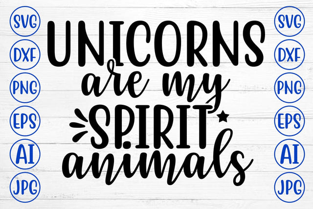 UNICORNS ARE MY SPIRIT ANIMALS SVG Cut File SVG Syaman 