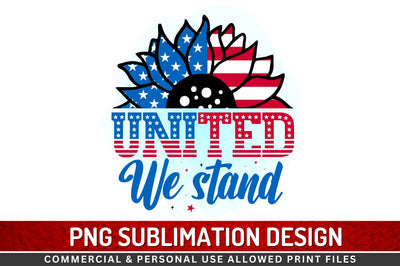 United we stand Sublimation PNG Sublimation Regulrcrative 