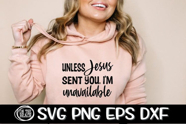 Unless Jesus Sent You - I'm Unavailable - Valentine SVG PNG EPS DXF SVG On the Beach Boutique 