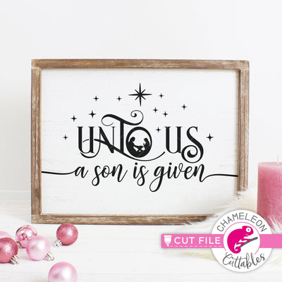 Unto us a son is given - Christmas design - Nativity Scene - SVG PNG DXF EPS JPEG SVG Chameleon Cuttables 