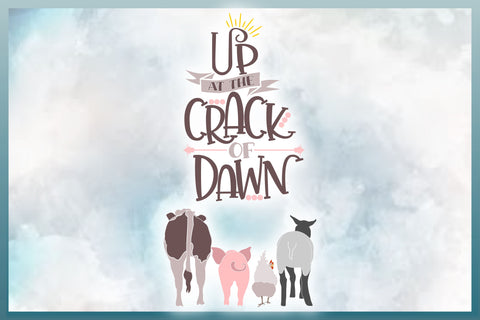 Up At The Crack Of Dawn Country Farm Quote Chicken Cow Sheep Pig SVG SVG Harbor Grace Designs 