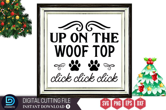 Up on the woof top click click click SVG, Up on the woof top click click click SVG DESIGNISTIC 