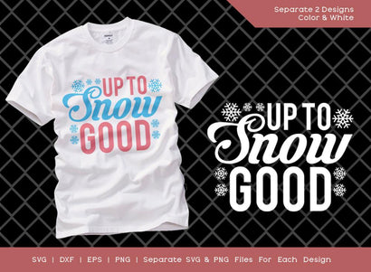 Up To Snow Good SVG Cut File | Holidays Svg | Winter Svg | Christmas Svg | T-shirt Design SVG ETC Craft 