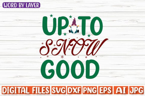 Up to Snow Good SVG cut file SVG Blessedprint 