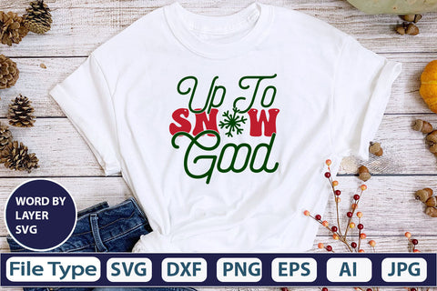 Up To Snow Good SVG Cut File SVG DesignPlante 503 