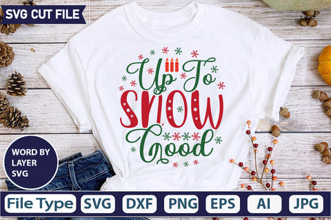 UP TO SNOW GOOD SVG CUT FILE,SVGs,quotes-and-sayings,food-drink,mini-bundles,print-cut,on-sale, SVG DesignPlante 503 