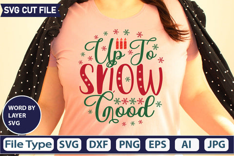 UP TO SNOW GOOD SVG CUT FILE,SVGs,quotes-and-sayings,food-drink,mini-bundles,print-cut,on-sale, SVG DesignPlante 503 