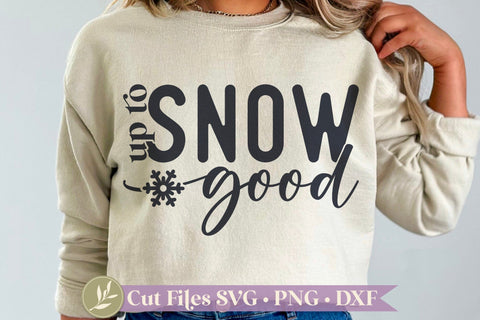 Up to Snow Good SVG, Funny Winter SVG SVG LilleJuniper 