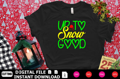 Up To Snow Good SVG Shahin alam 