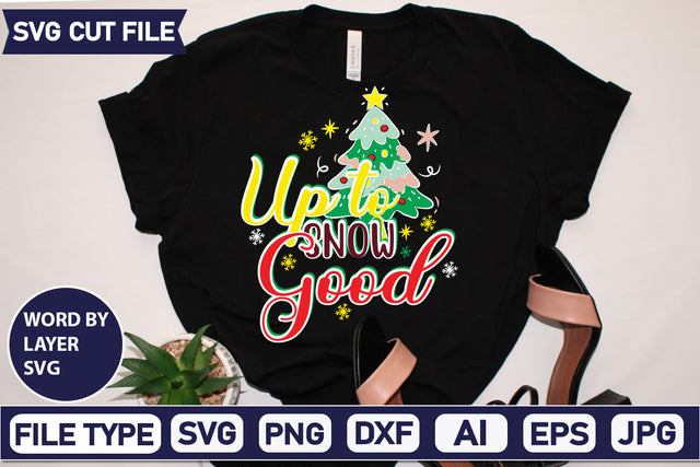 Up To Snow Good Svg SVGs,quotes-and-sayings,food-drink,mini-bundles,print-cut,on-sale,Cut File, SVG DesignPlante 503 