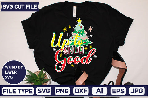 Up To Snow Good Svg SVGs,quotes-and-sayings,food-drink,mini-bundles,print-cut,on-sale,Cut File, SVG DesignPlante 503 